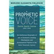 A Prophetic Voice - David Smith Cairns (1862-1946)