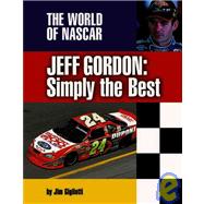 Jeff Gordon : Simply the Best