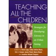 Teaching All the Children Strategies for Developing Literacy in an Urban Setting