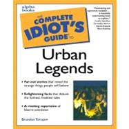 Complete Idiot's Guide to Urban Legends