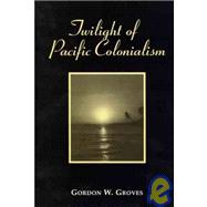 Twilight of Pacific Colonialism
