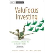 ValuFocus Investing : A Cash-Loving Contrarian Way to Invest in Stocks