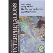 Henry James's Daisy Miller, the Turn of the Screw, and Other Tales