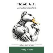 Think Artificial Intelligence A Student’s Guide to AI’s Building Blocks