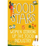 Food Stars 15 Women Stirring Up the Food Industry