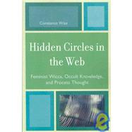 Hidden Circles in the Web Feminist Wicca, Occult Knowledge, and Process Thought