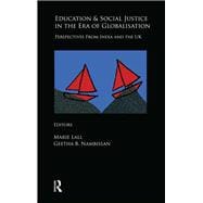 Education and Social Justice in the Era of Globalisation: Perspectives from India and the UK
