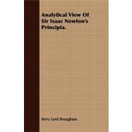 Analytical View of Sir Isaac Newton's Principia.
