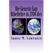 Die Genesis Gap Bibellehre in 2700 Des