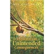 An Exploration of Unintended Consequences
