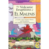 The Volcanic Eruptions of El Malpais: A Guide to the Volcanic History and Formations of El Malpais National Monument