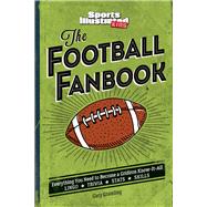 The Football Fanbook Everything You Need to Become a Gridiron Know-it-All (A Sports Illustrated Kids Book)