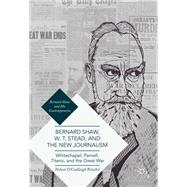 Bernard Shaw, W. T. Stead, and the New Journalism