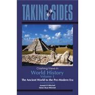 Taking Sides: Clashing Views in World History, Volume 1: The Ancient World to the Pre-Modern Era