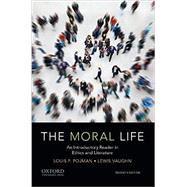 The Moral Life An Introductory Reader in Ethics and Literature, Loose-leaf