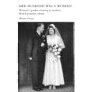 Her Husband was a Woman!: Women's Gender-Crossing in Modern British Popular Culture