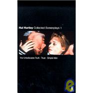 Hal Hartley: Collected Screenplays Volume 1; The Unbelievable Truth, Trust, Simple Men