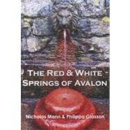 The Red & White Springs of Avalon