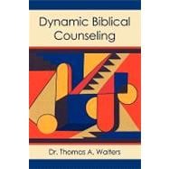 Dynamic Biblical Counseling