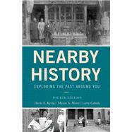 Nearby History Exploring the Past Around You