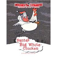 Santa’s Big White Chicken