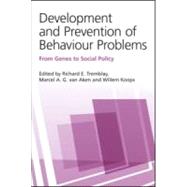 Development and Prevention of Behaviour Problems: From Genes to Social Policy