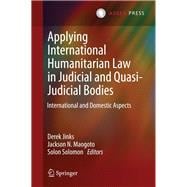 Applying International Humanitarian Law in Judicial and Quasi Judicial Bodies