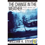 Change in the Weather : People, Weather, and the Science of Climate