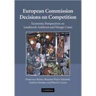 European Commission Decisions on Competition: Economic Perspectives on Landmark Antitrust and Merger Cases,9780511730078