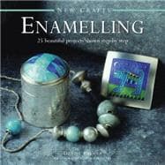 New Crafts: Enamelling 25 beautiful projects shown step by step