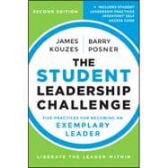 The Student Leadership Challenge Five Practices for Becoming an Exemplary Leader