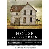 The House and the Brain, A Truly Terrifying Tale,9781619400078