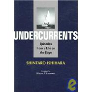 Undercurrents Episodes from a Life on the Edge