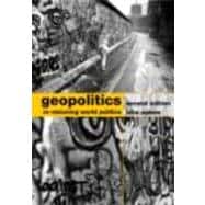 Geopolitics : Re-Visioning World Politics