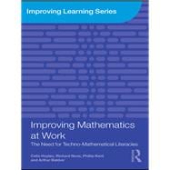Improving Mathematics at Work: The Need for Techno-mathematical Literacies