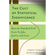 The Cult of Statistical Significance