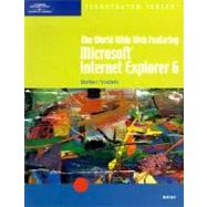 The World Wide Web Featuring Microsoft Internet Explorer 6: Illustrated Brief,9780619110079