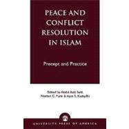 Peace and Conflict Resolution in Islam Precept and Practice