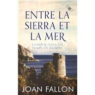 Entre la Sierra et la Mer, l'amour dans un temps de guerre
