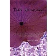 The Journey: A Lovely Book of Poetry Inspired to Feed the Soul, As the Mind and Heart Travel