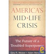 America's Midlife Crisis The Future of a Troubled Superpower