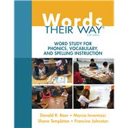 Words Their Way: Word Study for Phonics, Vocabulary and Spelling Instruction