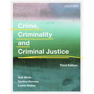 Crime, Criminality and Criminal Justice