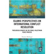 Islamic Perspectives on International Conflict Resolution