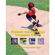 Anatomy & Physiology Laboratory Manual A Guide to the Human Body