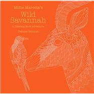 Millie Marotta's Wild Savannah: Deluxe Edition A Coloring Book Adventure