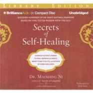 Secrets of Self Healing: Harness Nature's Power to Heal Common Ailments, Boost Your Vitality, and Achieve Optimum Wellness, Library Edition