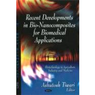 Recent Developments in Bio-nanocomposites for Biomedical Applications