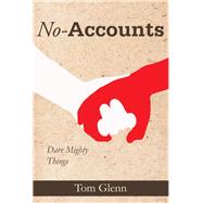 No-Accounts: Dare Mighty Things
