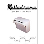 Mellodrama, the Mellotron Story How Harry Chamberlin's Magic Box Set Loose the Beatles, Prog Rock, Post-Punk, and 